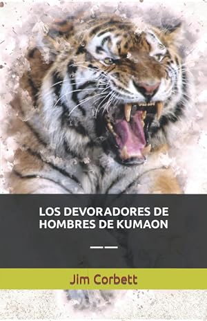 LOS DEVORADORES DE HOMBRES DE KUMAON: &mdash;&mdash;
