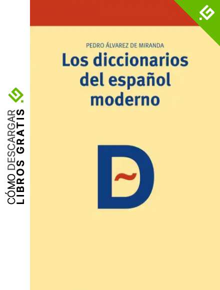 Los diccionarios del espa&ntilde;ol moderno (Biblioteconom&iacute;a y Administraci&oacute;n cultural)