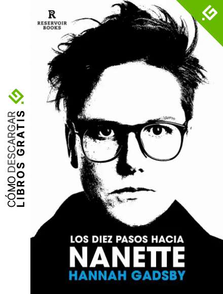 Los diez pasos hacia Nanette: Memorias inc&oacute;modas (Reservoir Narrativa)