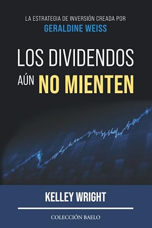 Los Dividendos a&uacute;n No Mienten: La estrategia de inversi&oacute;n creada por Geraldine Weiss