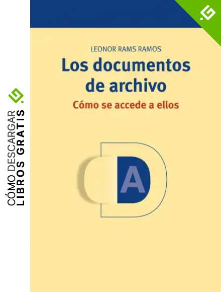Los documentos de archivo: c&oacute;mo se accede a ellos: 25 (Archivos Siglo XXI)