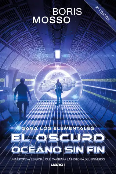 Los Elementales - EL OSCURO OC&Eacute;ANO SIN FIN: Una epopeya espacial que cambiar&aacute; la historia del Universo