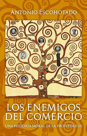 Los Enemigos del Comercio (Tomo III): Una Historia Moral de la Propiedad: De Lenin a nuestros d&iacute;as