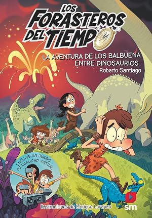 Los Forasteros del Tiempo 6: La aventura de los Balbuena entre dinosaurios