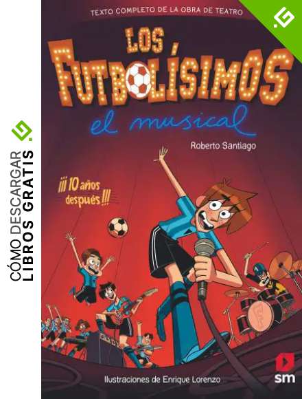 Los Futbol&iacute;simos. El Musical