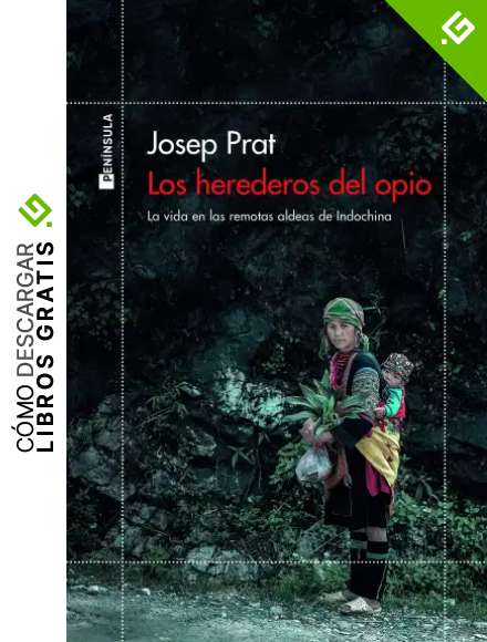 Los herederos del opio: La vida en las remotas aldeas de Indochina (ODISEAS)