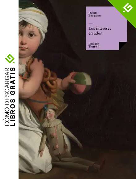 Los intereses creados (Teatro n&ordm; 4)