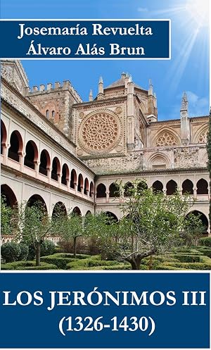 Los Jer&oacute;nimos III: Los documentos (1326-1430) (Los Jer&oacute;nimos (1373-1430) n&ordm; 3)