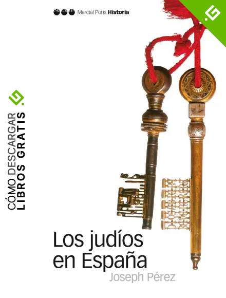 Los jud&iacute;os en Espa&ntilde;a (Biblioteca cl&aacute;sica n&ordm; 12)