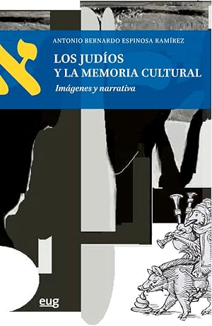 Los Jud&iacute;os y la memoria cultural: Im&aacute;genes y narrativa (Textos y culturas jud&iacute;as)