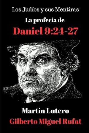 Los Jud&iacute;os y sus Mentiras: La profec&iacute;a de Daniel 9:24-27