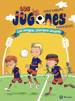 Los Jugones: Los amigos, &iexcl;siempre unidos! (Castellano - A PARTIR DE 8 A&Ntilde;OS - PERSONAJES - Los Jugones)