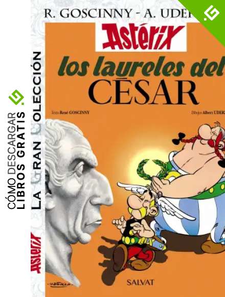 Los laureles del C&eacute;sar. La Gran Colecci&oacute;n: Los laureles del Cesar (Ast&eacute;rix)
