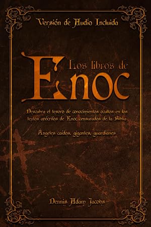 Los Libros de Enoc: Descubra el Tesoro de Conocimientos Ocultos en los Textos Ap&oacute;crifos de Enoc Censurados de la Biblia | &Aacute;ngeles Ca&iacute;dos, Gigantes, Guardianes