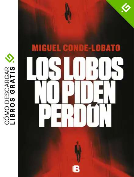 Los lobos no piden perd&oacute;n (La Trama)