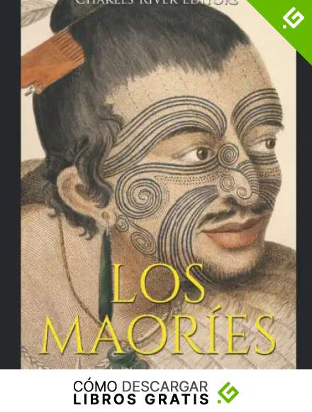 Los maor&iacute;es: la historia y el legado de los pueblos ind&iacute;genas de Nueva Zelanda