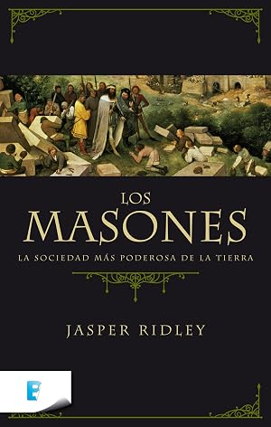 Los masones: La sociedad m&aacute;s poderosa de la tierra