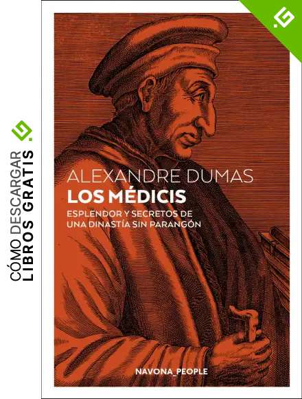 Los m&eacute;dicis: Esplendor y secretos de una dinast&iacute;a sin parang&oacute;n (navona_people)