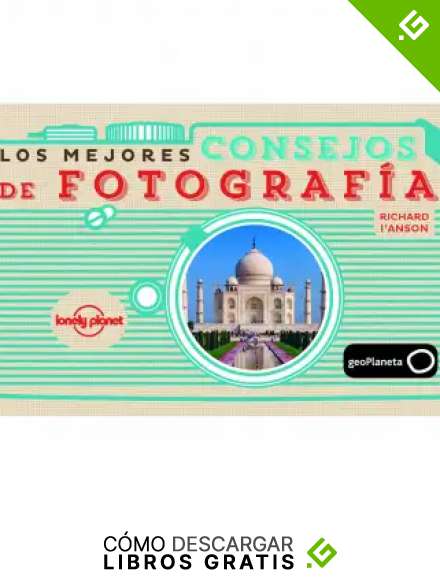 Los mejores consejos de fotograf&iacute;a (Viaje y aventura)