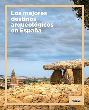 Los mejores destinos arqueol&oacute;gicos en Espa&ntilde;a (Gu&iacute;as Singulares)