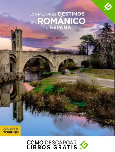 Los mejores destinos del Rom&aacute;nico en Espa&ntilde;a (Gu&iacute;as Singulares)