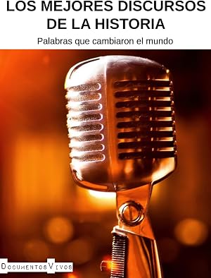 Los mejores discursos de la historia: Palabras que cambiaron el mundo