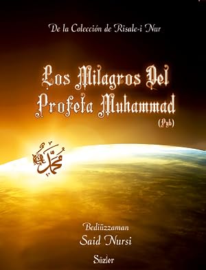 Los milagros del profeta Muhammad (La Colecci&oacute;n Risale-i Nur en Espa&ntilde;ol n&ordm; 6)