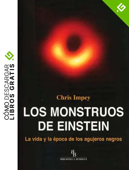 Los monstruos de Einstein: La vida y la &eacute;poca de los agujeros negros