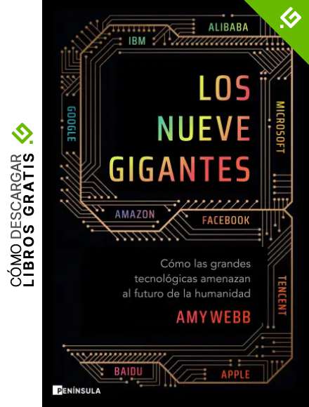 Los nueve gigantes: C&oacute;mo las grandes tecnol&oacute;gicas amenazan el futuro de la humanidad (PENINSULA)