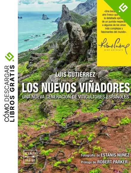 Los nuevos vi&ntilde;adores: Una nueva generaci&oacute;n de viticultores espa&ntilde;oles (Vinos)