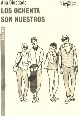 Los ochenta son nuestros (A. Machado Libros)