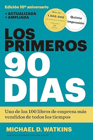 LOS PRIMEROS 90 D&Iacute;AS: Estrategias para ponerse al d&iacute;a con mayor rapidez e inteligencia (Colecci&oacute;n Reverte Managment. Harvard Business Review)