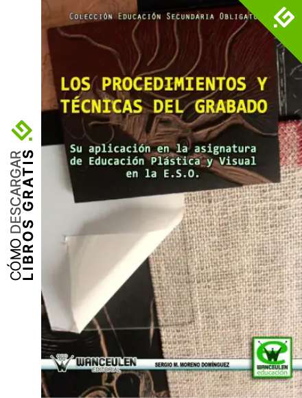 Los Procedimientos Y T&eacute;cnicas Del Grabado (Wanceulen educaci&oacute;n)