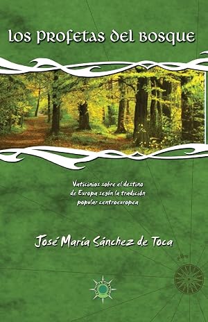 Los profetas del bosque: Vaticinios sobre el destino de Europa seg&uacute;n la tradici&oacute;n popular centroeuropea