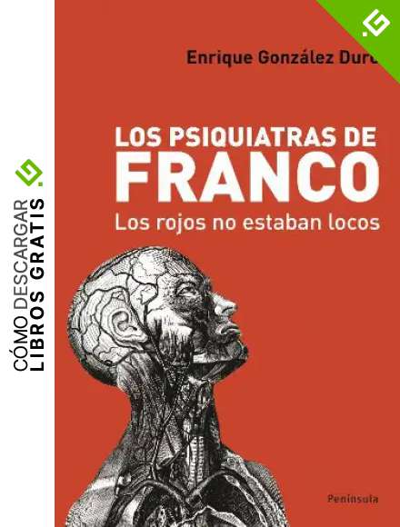 Los psiquiatras de Franco: Los rojos no estaban locos (ATALAYA)
