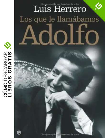 Los que le llam&aacute;bamos adolfo (Biografias Y Memorias)