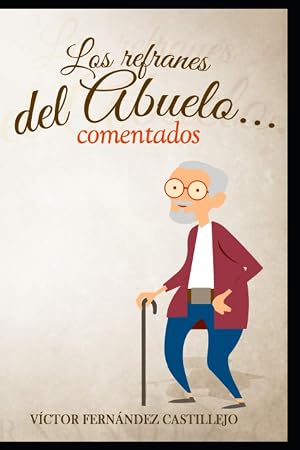 Los refranes del abuelo... comentados (Refranes populares comentados)