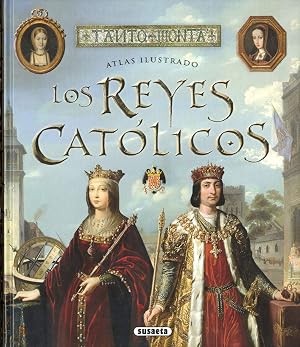 Los Reyes Cat&oacute;licos (Atlas Ilustrado)