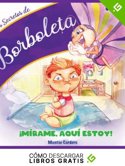 Los Secretos de Borboleta: &iexcl;M&iacute;rame, aqu&iacute; estoy!