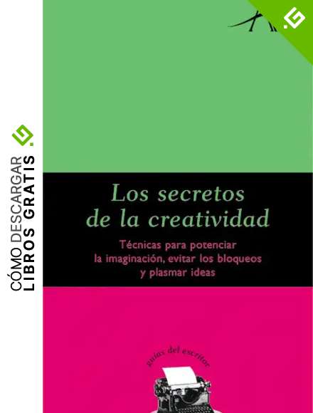 Los secretos de la creatividad (Gu&iacute;as del escritor)