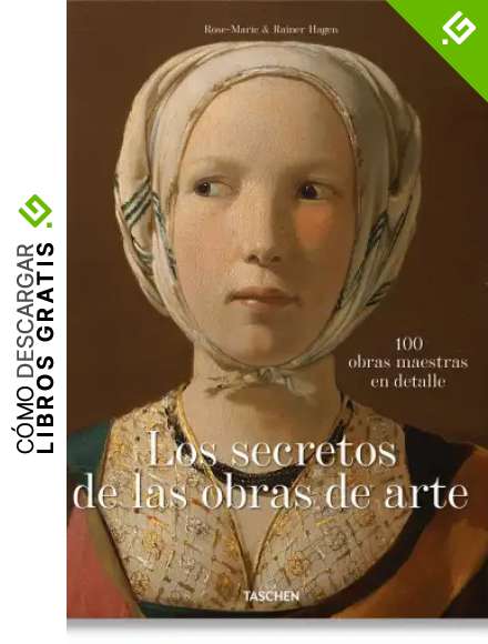 Los secretos de las obras de arte. 100 obras maestras en detalle