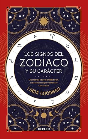 Los signos del Zod&iacute;aco y Su Car&aacute;cter: Un manual imprescindible para conocernos mejor y entender a los dem&aacute;s (Kepler Esoterismo)