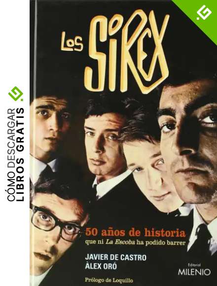 Los S&iacute;rex. 50 a&ntilde;os de historia que ni La Escoba ha podido barrer (M&uacute;sica)