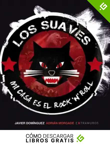 Los Suaves. Mi casa es el rock 'n' roll (Extramuros (xerais Anaya))