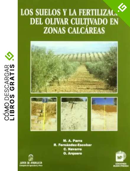 Los suelos y la fertilizaci&oacute;n del olivar en zonas calc&aacute;reas (Agricultura)