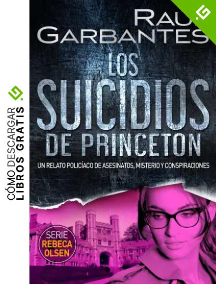 Los suicidios de Princeton: Un relato polic&iacute;aco de asesinatos, misterio y conspiraciones (Rebeca Olsen n&ordm; 5)