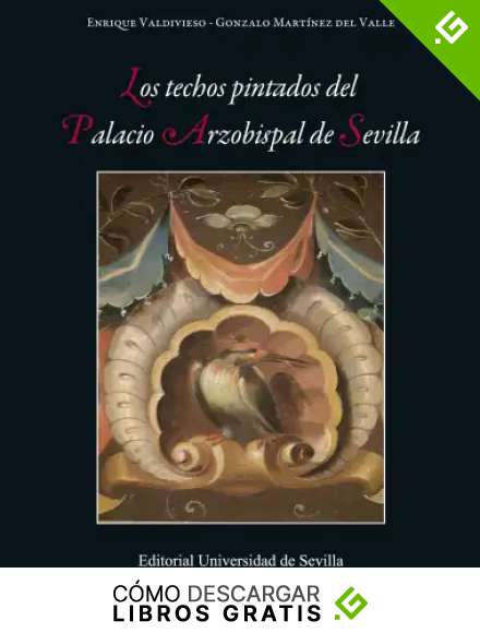 Los techos pintados del Palacio Arzobispal de Sevilla: 46 (Ediciones Especiales)
