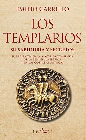 LOS TEMPLARIOS: Su sabidur&iacute;a y secretos