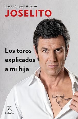 Los toros explicados a mi hija (Fuera de colecci&oacute;n)