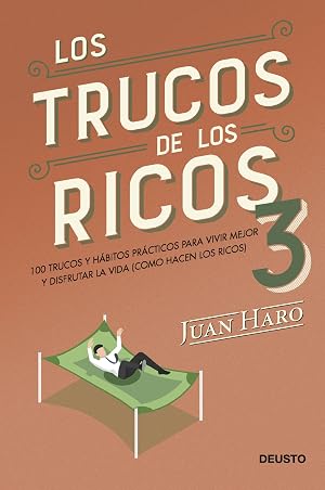 Los trucos de los ricos 3&ordf; parte: 100 trucos y h&aacute;bitos pr&aacute;cticos para vivir mejor y disfrutar la vida (como hacen los ricos) (Deusto)